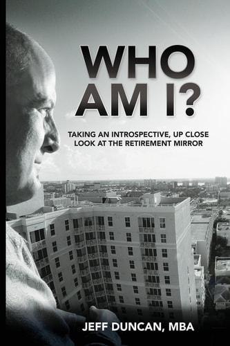 Who Am I? Taking an Introspective, Up Close Look at the Retirement Mirror