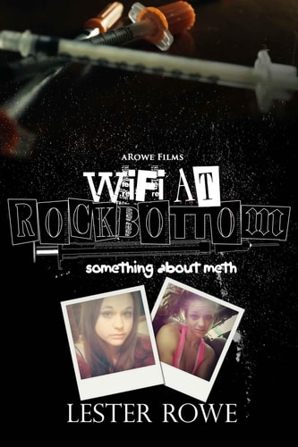 WiFi at Rock Bottom Something About Meth: Making the Documentary