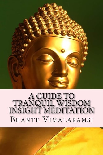A Guide to Tranquil Wisdom Insight Meditation (T. W. I. M. ) Attaining Nibbana from the Earliest Buddhist Teachings with 'Mindfulness' of Lovingkindness'