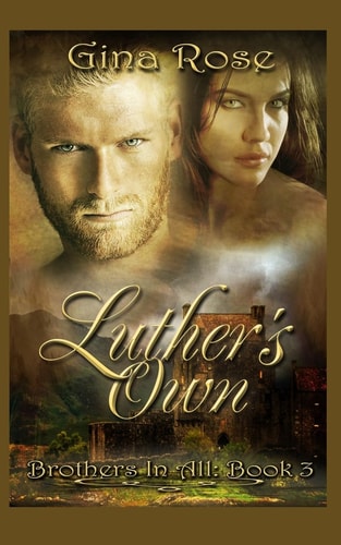 Luther's Own Book 3 of the Brother's In All Series