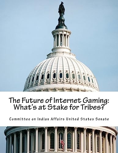 The Future of Internet Gaming What's at Stake for Tribes?