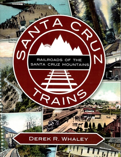 Santa Cruz Trains Railroads of the Santa Cruz Mountains