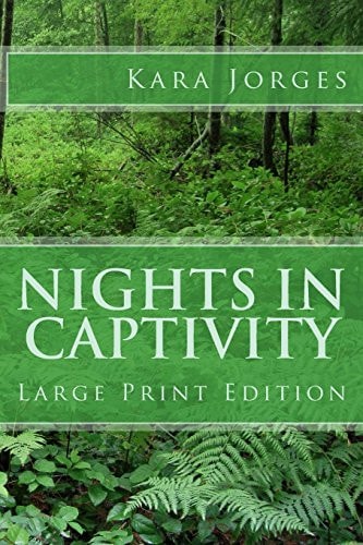 Nights in Captivity Large Print Edition