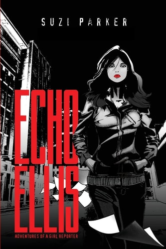 Echo Ellis Adventures of a Girl Reporter