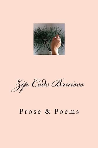 Zip Code Bruises Prose and Poetry