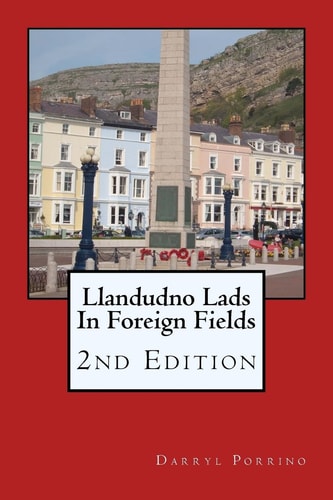 Llandudno Lads In Foreign Fields 2nd Edition