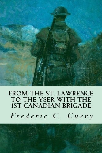 From the St. Lawrence to the Yser with the 1st Canadian Brigade