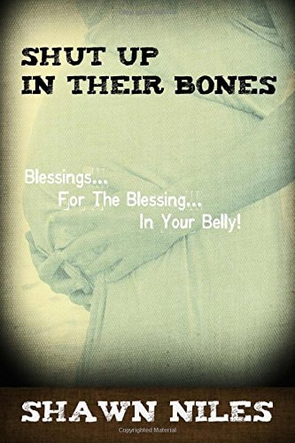 Shut Up In Their Bones Blessings For The Blessing In Your Belly