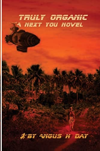 Truly Organic A Next You Novel
