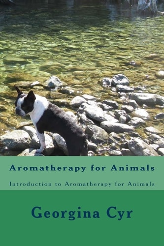 Aromatherapy for Animals Introduction to Aromatherapy for Animals