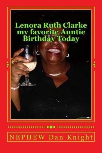Lenora Ruth Clarke My Favorite Auntie Birthday Today She Was My Grandmothers Baby Girl After My Mother Thelma Mae Knight Aka Nest Egg