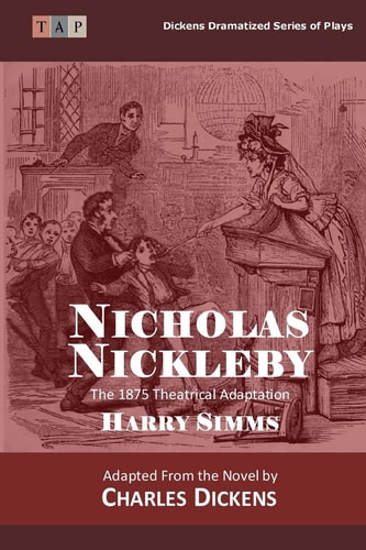 Nicholas Nickleby The 1875 Theatrical Adaptation