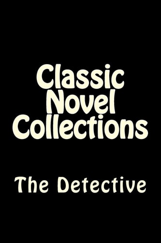 Classic Novel Collections The Detective
