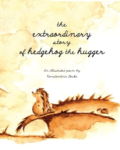 The Extraordinary Story of Hedgehog the Hugger