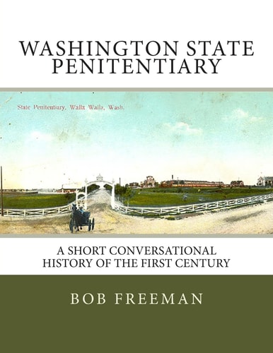 Washington State Penitentiary A Short Conversational History of the First Century
