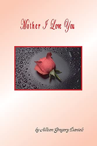 Mother I Love You