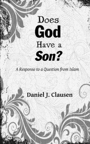 Does God Have a Son? A Response to a Question from Islam