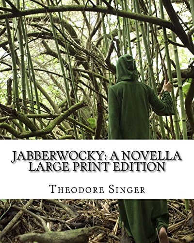 Jabberwocky A Novella: Large Print Edition