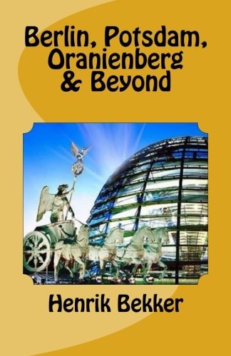 Berlin, Potsdam, Oranienberg and Beyond