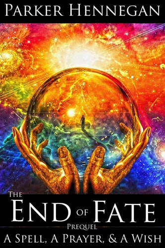 A Spell, a Prayer, and a Wish The End of Fate: Prequel