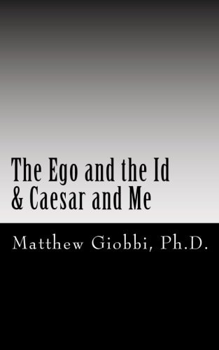 The Ego and the Id and Caesar and Me An Introduction to the Text of Sigmund Freud Through the Twilight Zone