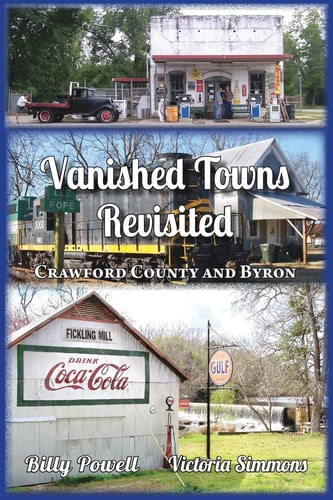 Vanished Towns Revisited Crawford County and Byron, Georgia
