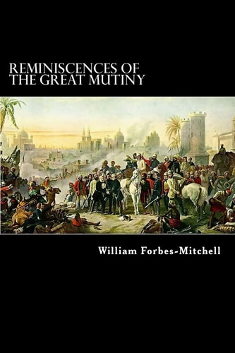 Reminiscences of the Great Mutiny 1857-59