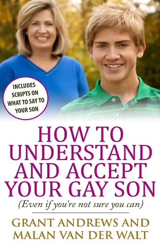 How to Understand and Accept Your Gay Son (Even If You're Not Sure You Can)