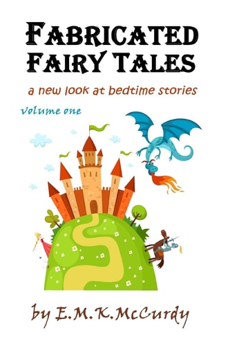 Fabricated Fairy Tales A New Look at Bedtime Stories