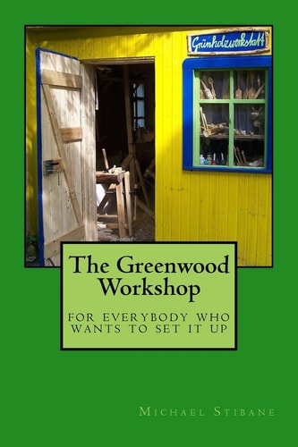 The Greenwood Workshop For Everybody Who Wants to Set It Up