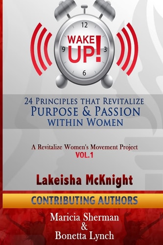 WAKE Up! 24 Principles That Revitalize Purpose and Passion Within Women