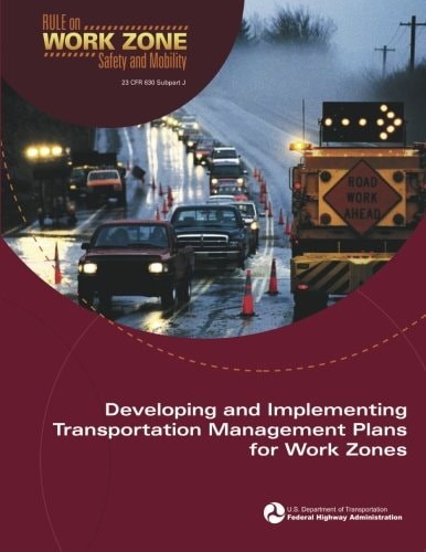 Developing and Implementing Transportation Management Plans for Work Zones