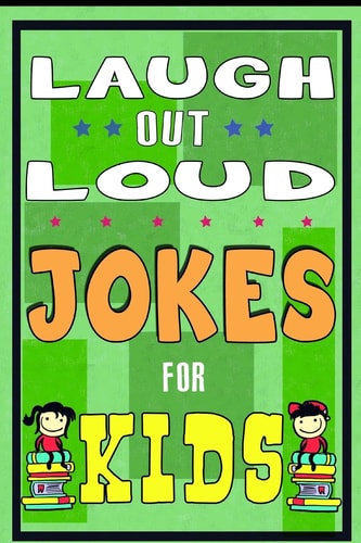 Funny Jokes for Kids: Laugh Out Laud Jokes (Best Jokes for Early and Beginner Readers): Hilarious Jokes for Children. Huge Collection of Funny Yo Momma, Knock Knock Jokes, Humor, Comedy