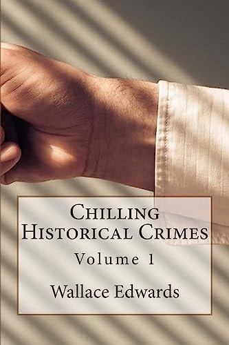 Chilling Historical Crimes Volume 1