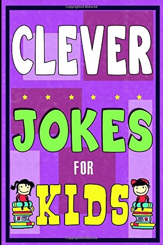 Clever Jokes For Kids Book The Most Brilliant Collection of Brainy Jokes for Kids. Hilarious and Cunning Joke Book for Early and Beginner Readers. For All Young and Smart Fun Lovers!