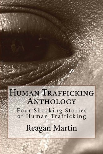 Human Trafficking Anthology Four Shocking Stories of Human Trafficking