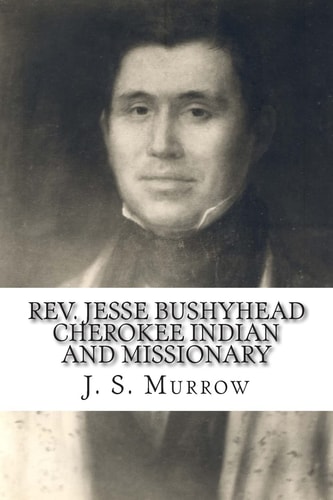 Rev. Jesse Bushyhead Cherokee Indian and Missionary