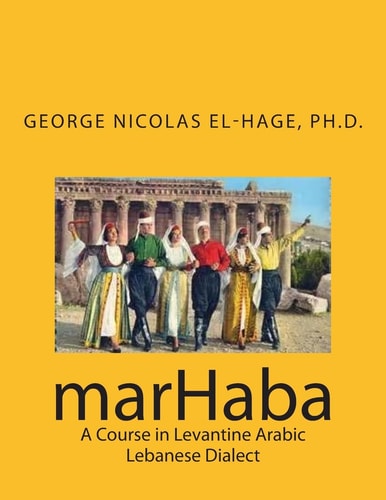 MarHaba A Course in Levantine Arabic - Lebanese Dialect
