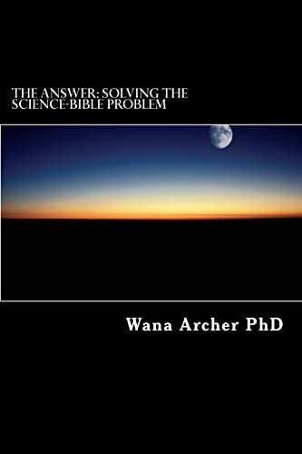 The Answer Solving the Science-Bible Problem
