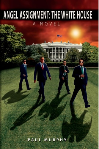 Angel Assignment The White House: A Novel