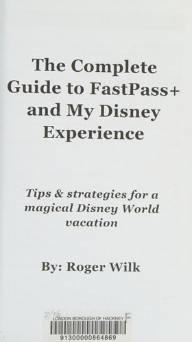 The Complete Guide to FastPass+ and My Disney Experience Tips & Strategies for a Magical Disney World Vacation