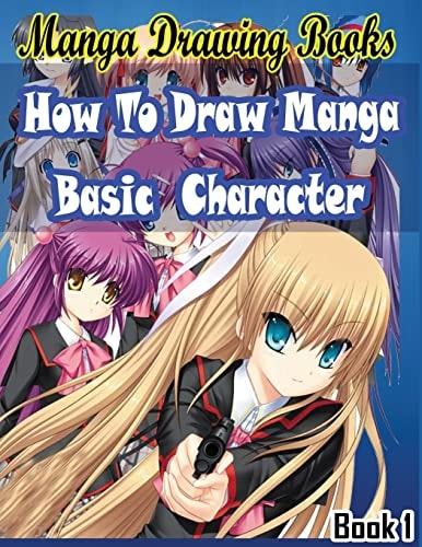 Manga Drawing Books How to Draw Manga Characters Book 1: Learn Japanese Manga Eyes And Pretty Manga Face