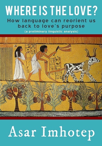 Where Is the Love? How Language Can Reorient Us Back to Love's Purpose