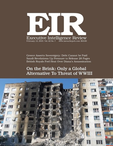 Executive Intelligence Review; Volume 42, Issue 7 Published February 13, 2015