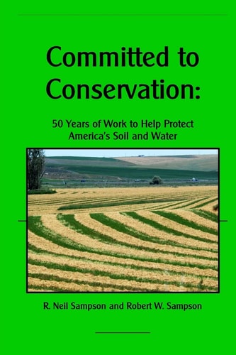 Committed to Conservation 50 Years of Work to Help Protect America's Soil and Water