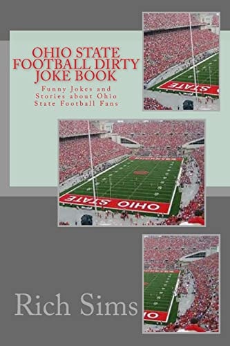 Ohio State Football Dirty Joke Book Funny Jokes and Stories about Ohio State Football Fans