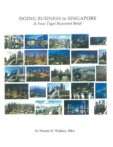 Doing Business in Singapore A Four Tiger Business Brief