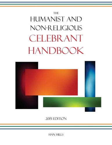 The Humanist and Non-Religious Celebrant Handbook 2015 Edition
