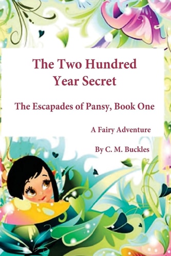 The Two Hundred Year Secret The Escapades of Pansy Book One