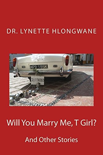 Will You Mary Me T Girl? And Other Stories